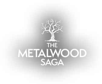 The Metalwood Saga