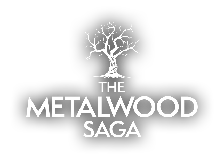 The Metalwood Saga